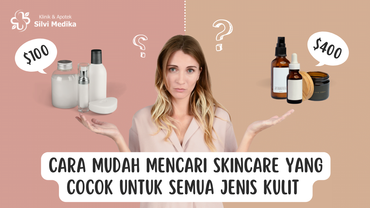 cara mudah Mencari Skincare yang Cocok untuk semua jenis kulit