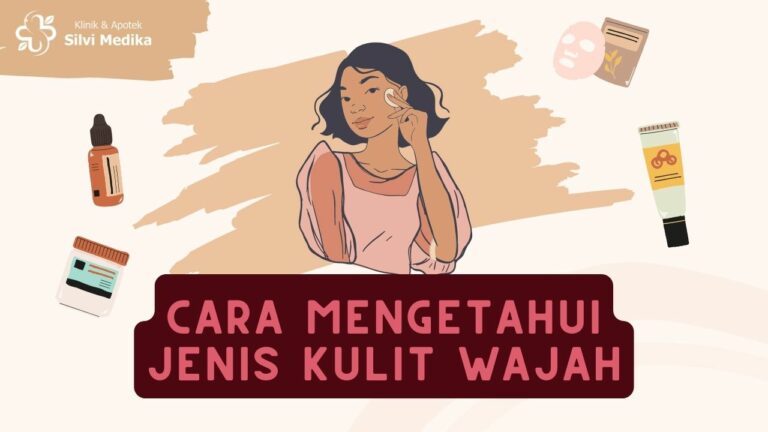 4 Cara Sederhana Mengetahui Jenis Kulit Wajah