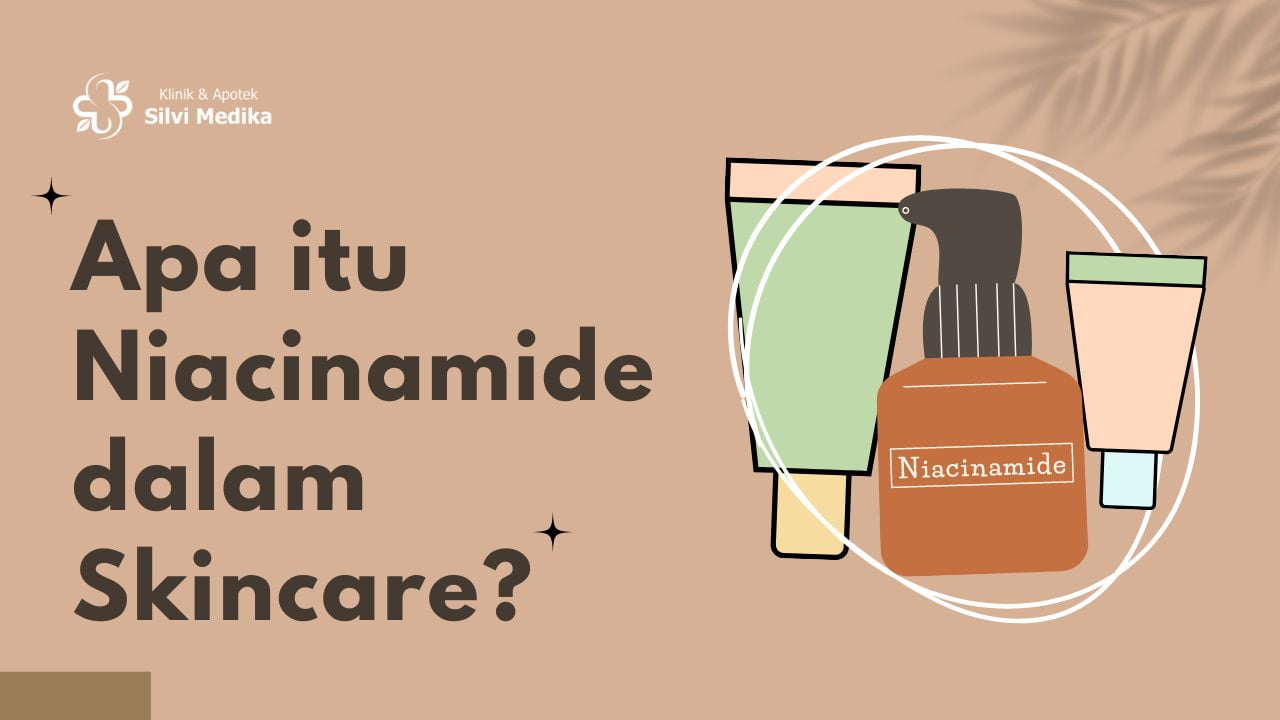 Apa itu Niacinamide dalam Skincare?