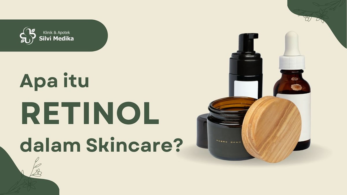 Apa itu Retinol dalam Skincare?