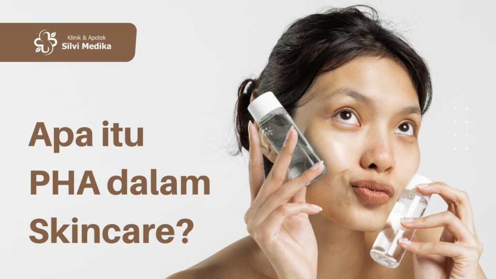 apa itu PHA dalam Skincare?