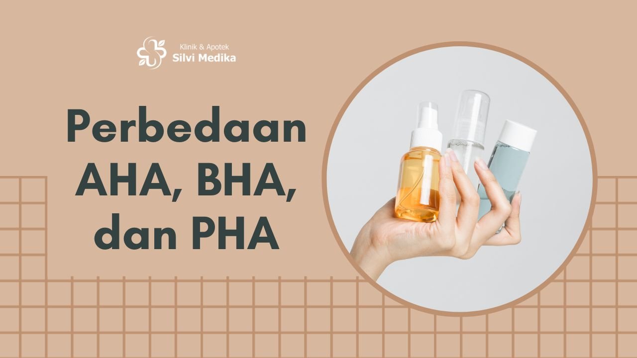 Perbedaan AHA, BHA dan PHA