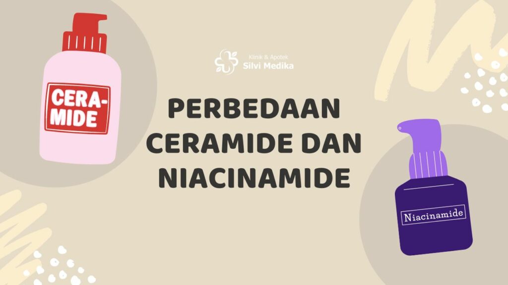Perbedaan Ceramide dan Niacinamide
