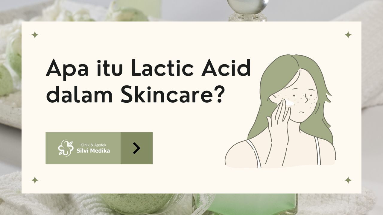 Apa itu Lactic Acid dalam Skincare?