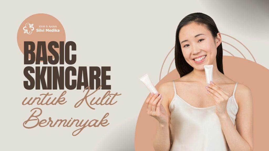 basic skincare untuk kulit berminyak