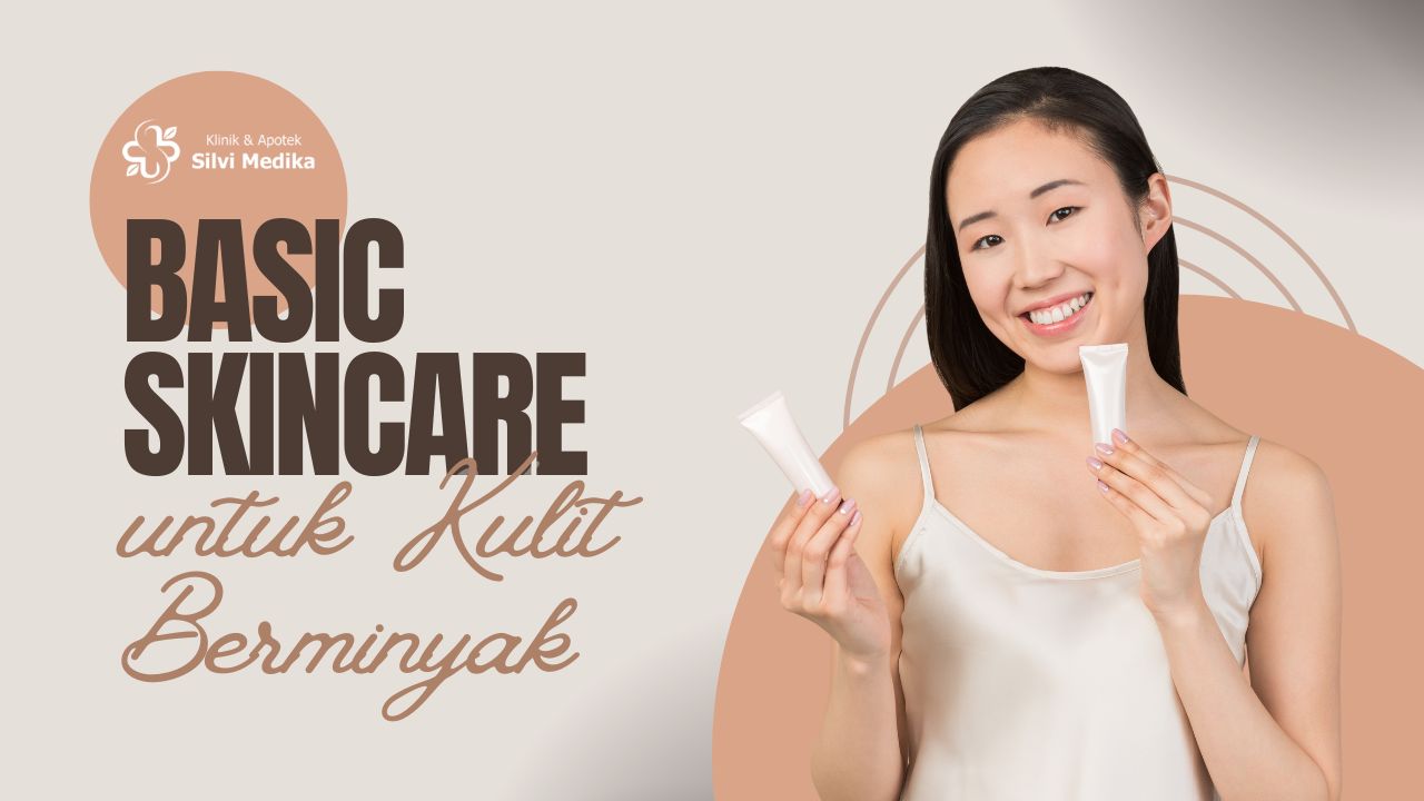 basic skincare untuk kulit berminyak