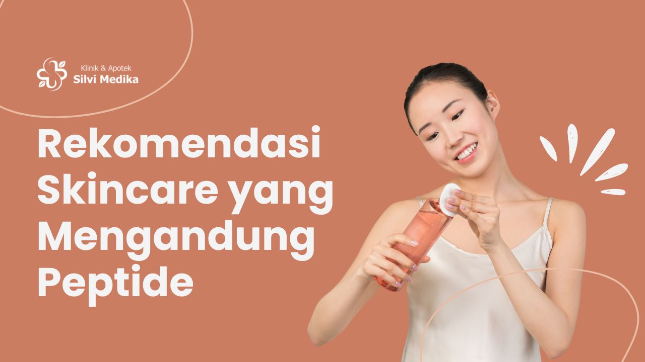 Rekomendasi Skincare yang mengandung Peptide