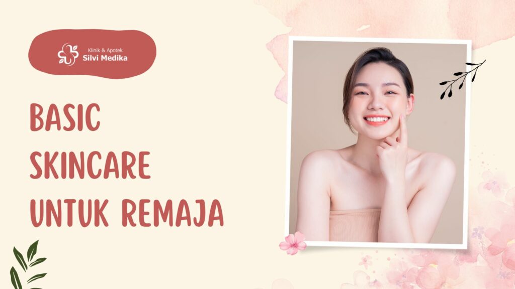 Basic Skincare untuk Remaja