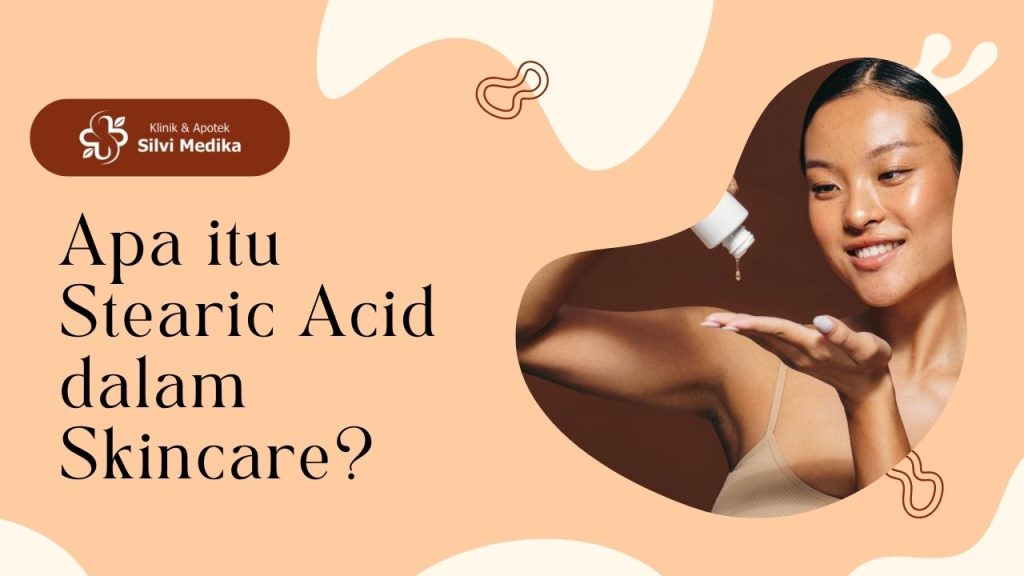 Apa itu Stearic Acid dalam Skincare?