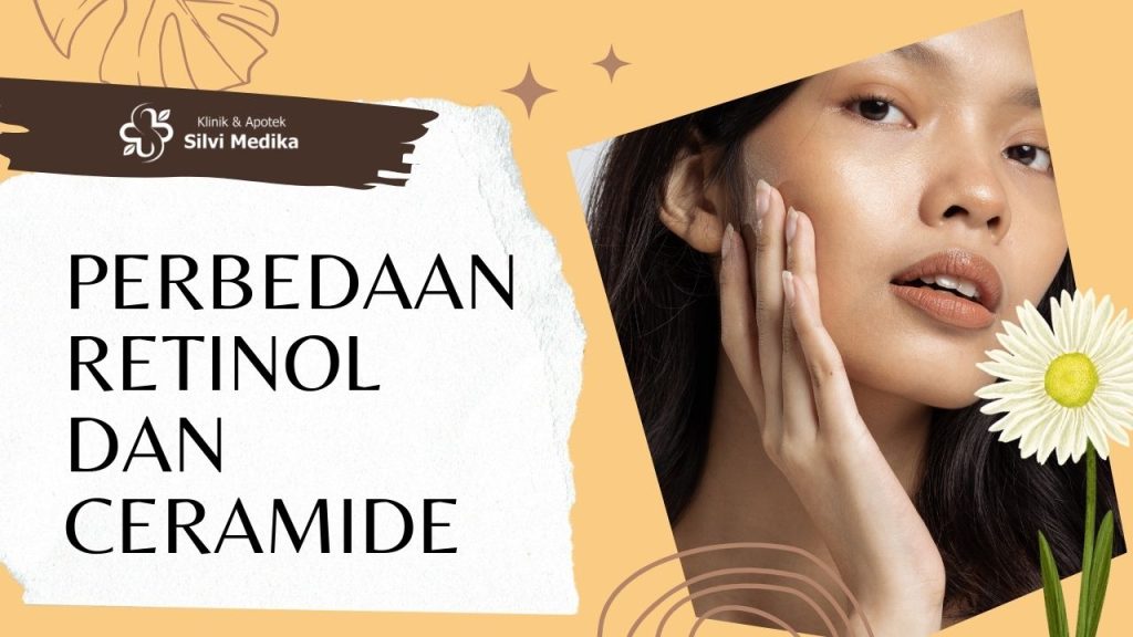 Perbedaan Retinol dan Ceramide