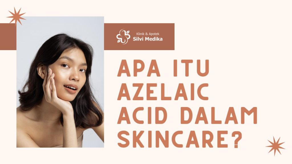 Apa itu Azelaic Acid dalam Skincare?