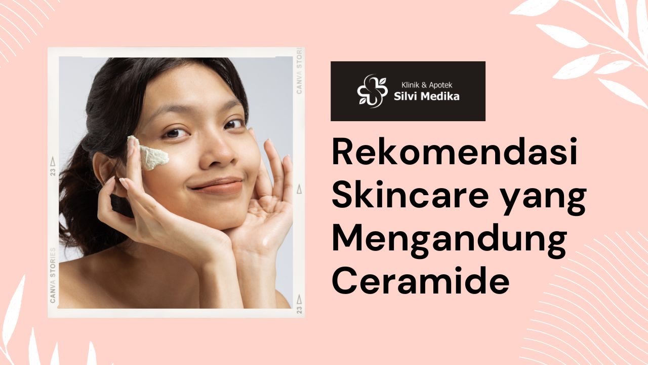 rekomendasi skincare yang mengandung ceramide