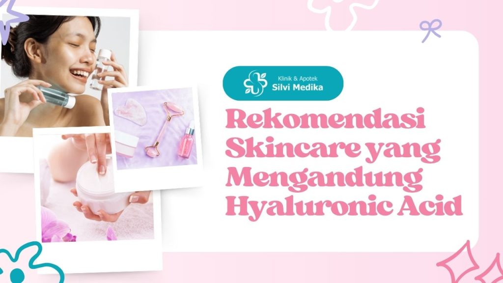 rekomendasi skincare yang mengandung hyaluronic acid